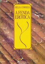 A Fenda Erótica - Hélia Correia