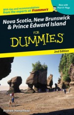 Nova Scotia, New Brunswick & Prince Edward Island for Dummies - Andrew Hempstead