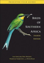 Birds of Southern Africa: Fourth Edition (Princeton Field Guides) - Ian Sinclair, Phil Hockey, Warwick Tarboton, Peter Ryan