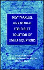 New Parallel Algorithms for Direct Solution of Linear Equations - C. Siva Ram Murthy, Srinivas Aluru