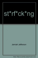 st*rf*ck*ng (Starfucking) - Jemiah Jefferson