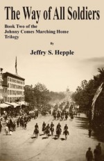 The Way of All Soldiers - Jeffry S. Hepple