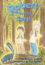 Robert Goes to Camp - Barbara Seuling, Paul Brewer