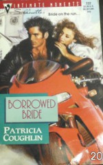 Borrowed Bride (Silhouette Intimate Moments #722) - Patricia Coughlin