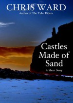 Castles Made of Sand - Chris Ward