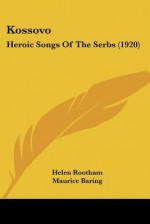 Kossovo: Heroic Songs of the Serbs (1920) - Helen Rootham, Maurice Baring, Janko Lavrin