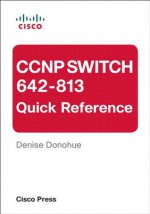 CCNP SWITCH 642-813 Quick Reference - Denise Donohue