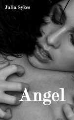 Angel (A Companion to Monster) - Julia Sykes