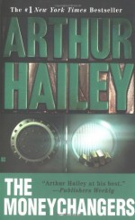 The Moneychangers - Arthur Hailey