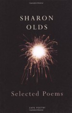 Selected Poems - Sharon Olds