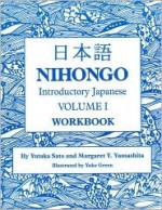 Nihongo: Introductory Japanese, Vol. 1 Workbook - Yutaka Sato