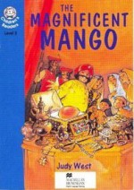 The Magnificent Mango - Judy West, Carolyn Hearns