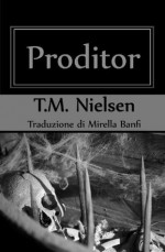 Proditor (Libro 5 Della Serie Heku) (Italian Edition) - T.M. Nielsen, Mirella Banfi