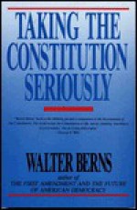 Taking the Constitution Seriously - Walter Berns