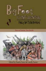 Bigfoot Confidential - Pamela Foster, Louella Turner, Dusty Richards, Brenda Brinkley, Delois McGrew, Staci Troilo, Gil Miller, Jim Davis, Jan Morrill, Kim Lehnhoff, Bill Mueller, David Bahnks, Charles Watkins, Jason DePriest, Debra Kristi, Doyle Suit, Bonnie Tesh, Joy Keeney, Rhonda Lee, Greg 