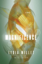 Magnificence - Lydia Millet