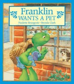 Franklin Wants a Pet - Paulette Bourgeois