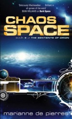 Chaos Space: The Sentients of Orion Book Two - Marianne de Pierres