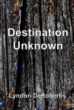 Destination Unknown - Zondervan Publishing