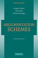 Argumentation Schemes - Douglas N. Walton, Christopher Reed, Fabrizio Macagno