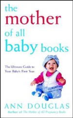 The Mother of All Baby Books - Ann Douglas