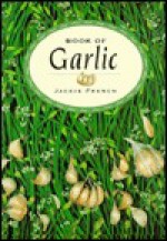 Book of Garlic - Jackie French Koller