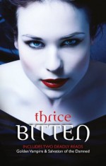 Mills & Boon : Thrice Bitten.../Golden Vampire/Salvation Of The Damned - Linda Thomas-Sundstrom, Theresa Meyers