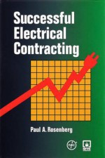 Successful Electrical Contracting, 2001 Edition - Rosenberg, Paul Rosenberg