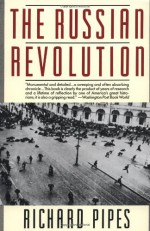 The Russian Revolution - Richard Pipes, Peter Dimock