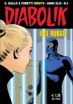 Diabolik anno XLIII	n. 3: Idee rubate - Tito Faraci, Diego Cajelli, Patricia Martinelli, Luigi Merati, Sergio Zaniboni