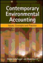 Contemporary Environmental Accounting: Issues Concepts and Practice - Stefan Schaltegger, Roger Burritt