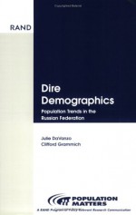 Dire Demographics: Population Trends In The Russian Federation - Julie S. DaVanzo