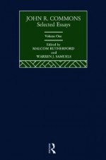 John R. Commons: Selected Essays - Malcolm Rutherford, Warren Samuels