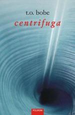 Centrifuga - T.O. Bobe