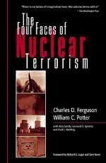 The Four Faces of Nuclear Terrorism - Charles D. Ferguson, William C. Potter