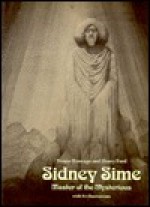 Sidney Sime: Master Of The Mysterious - Simon Heneage, Henry Ford, Sidney Sime