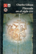 Tlaxcala En El Siglo XVI - Luis Weckmann, Charles Gibson