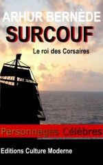 SURCOUF (Personnage célèbres) (French Edition) - Arthur Bernède