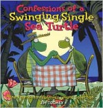 Confessions of a Swinging Single Sea Turtle: The Fourteenth Sherman's Lagoon Collection - Jim Toomey