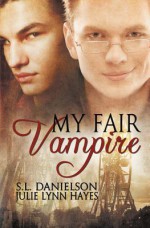 My Fair Vampire - S.L. Danielson, Julie Lynn Hayes