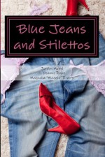 Blue Jeans and Stilettos - Jordyn Meryl, Magnolia "Maggie" Rivers, C. Deanne Rowe