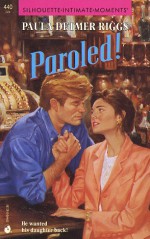 Paroled! - Paula Detmer Riggs