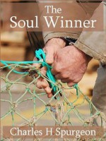 The Soul Winner - Charles H Spurgeon, Mark Riedel