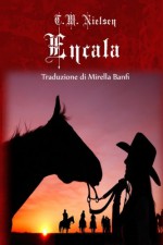 Encala : Libro 3 Delle Serie Heku (Italian Edition) - T.M. Nielsen, Mirella Banfi