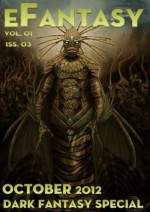 eFantasy Vol. 01 No. 03 - Daniel Gonzales, Jude Lovell, W.C. Morrow, Bendon de Burgh, Dave, Tim Lebbon, Benjamin Wertz, Chistopher Hivner, Alison Carter