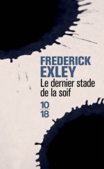 Le Dernier Stade de la soif - Frederick Exley, Philippe Aronson, Jérôme Schmidt