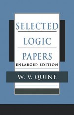 Selected Logic Papers - Willard Van Orman Quine