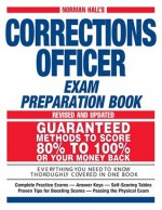 Norman Hall's Corrections Officer Exam Preparation Book (Norman Hall's Corrections Officer Exam Preparation Book) - Norman Hall