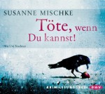 Töte, wenn du kannst! - Susanne Mischke, Uve Teschner