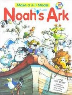 Noah's Ark: With 3-D Model - Eric Johns